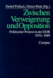 Tapa de Zwischen Verweigerung und Opposition: Politischer Protest in der DDR 1970-1989 (German Edition)
