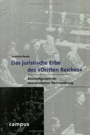 Tapa de Das juristische Erbe des Dritten Reiches. Beschädigungen der demokratischen Rechtsordnung