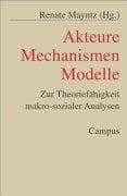 Tapa de Akteure - Mechanismen - Modelle. Zur Theoriefähigkeit makro-sozialer Analysen