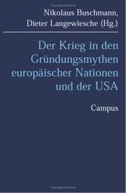 Tapa de Der Krieg in den Gründungsmythen europäischer Nationen und der USA.