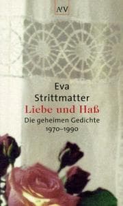 Tapa de Liebe und Haß. Die geheimen Gedichte. 1970 - 1990