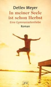Tapa de In meiner Seele ist schon Herbst. Eine Gymnasiastenliebe