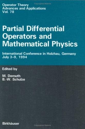 Tapa de Partial Differential Operators and Mathematical Physics: International Conference in Holzhau, Germany, July 3 - 9, 1994 (Operator Theory: Advances and Applications)