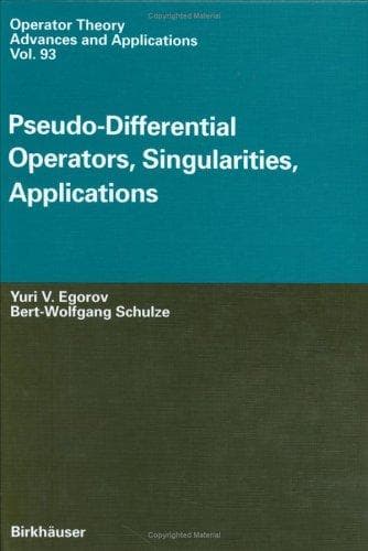 Tapa de Pseudo-Differential Operators, Singularities, Applications (Operator Theory: Advances and Applications. Ed.: I. Gohberg. Vol. 93) (Operator Theory: Advances and Applications)