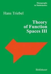 Tapa de Theory of Function Spaces III (Monographs in Mathematics)