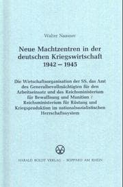 Tapa de Neue Machtzentren in der deutschen Kriegswirtschaft, 1942-1945