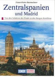 Tapa de Zentralspanien und Madrid. Kunst- Reiseführer. Von den Schätzen des Prado zu den Burgen Kastiliens