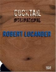 Tapa de Cocktail International: Robert Lucander. Ausstellung, Kunstmuseum M ulheim an der Ruhr in der Alten Post, 14.05. - 23.07.2006