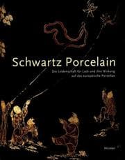 Tapa de Schwartz Porcelain: die Leidenschaft f ur Lack und ihre Wirkung auf das europ aische Porzellan. Museum f ur Lackkunst, 7. Dezember 2003 - 7. M arz 2004