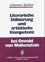 Tapa de Literarische Stilisierung und artistische Kompetenz bei Oswald von Wolkenstein