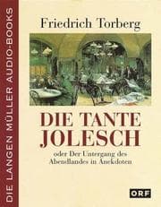 Tapa de Die Tante Jolesch oder Der Untergang des Abendlandes in Anekdoten. 2 Cassetten