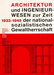 Tapa de Architektur und Ingenieurwesen zur Zeit der nationalsozialistischen Gewaltherrschaft 1933-1945