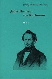 Tapa de Julius Hermann von Kirchmann, 1802-1884: Jurist, Politiker, Philosoph (German Edition)