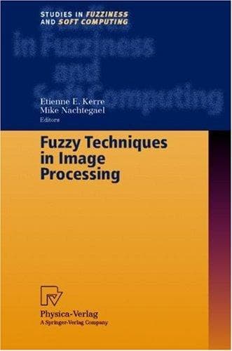 Tapa de Fuzzy Techniques in Image Processing (Studies in Fuzziness and Soft Computing)