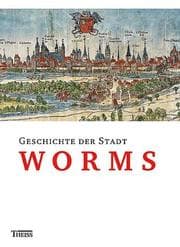 Tapa de Geschichte der Stadt Worms