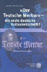 Tapa de Der Teutsche Merkur - die erste deutsche Kulturzeitschrift?