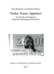 Tapa de Trailer, Teaser, Appetizer: Zu Ästhetik und Design der Programmverbindungen im Fernsehen (Beiträge zur Medienästhetik und Mediengeschichte) (German Edition)
