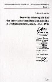Tapa de Demokratisierung als Ziel der amerikanischen Besatzungspolitik in Deutschland und Japan, 1943-1947
