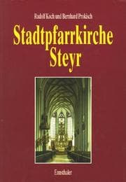 Tapa de Stadtpfarrkirche Steyr: Baugeschichte und Kunstgeschichte (German Edition)