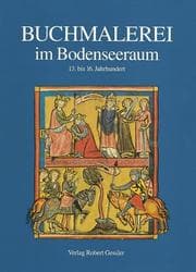 Tapa de Buchmalerei im Bodenseeraum, 13. bis 16. Jahrhundert (German Edition)
