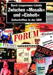 Tapa de Zwischen "Mosaik" und "Einheit": Zeitschriften in der DDR (German Edition)