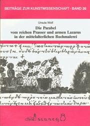 Tapa de Die Parabel vom reichen Prasser und armen Lazarus in der mittelalterlichen Buchmalerei