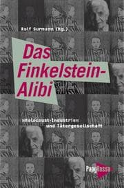 Tapa de Das Finkelstein-Alibi: "Holocaust-Industrie" und Tätergesellschaft (Neue kleine Bibliothek) (German Edition)