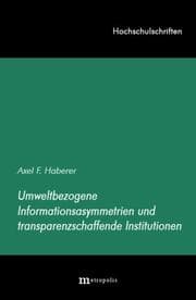 Tapa de Umweltbezogene Informationsasymmetrien und transparenzschaffende Institutionen
