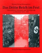 Tapa de Das Dritte Reich im Fest: Führermythos, Feierlaune und Verweigerung in Westfalen, 1933-1945 (German Edition)