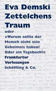 Tapa de Zettelchens Traum, oder, "Warum sollte der Mensch nicht sein Geheimnis haben? Oder ein Tagebuch?"
