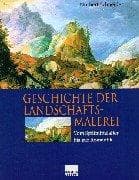 Tapa de Geschichte der Landschaftsmalerei, vom Spätmittelalter bis zur Romantik