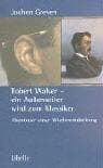 Tapa de Robert Walser - ein Aussenseiter wird zum Klassiker