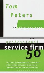 Tapa de The Professional Service Firm50 (Reinventing Work): Fifty Ways to Transform Your "Department" into a Professional Service Firm Whose Trademarks are Passion and Innovation! (Reinventing Work)