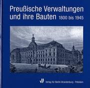 Tapa de Preussische Verwaltungen und ihre Bauten, 1800 bis 1945