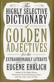 Tapa de The highly selective dictionary of golden adjectives for the extraordinarily literate