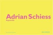 Tapa de Adrian Schiess, Aquarelle. Ausstellung im Kunstmuseum Solothurn 05.06. - 08.08.2004