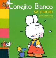 Tapa de Conejito Blanco Se Pierde / White Bunny Gets Lost (Conejito Blanco)
