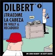 Tapa de Dilbert 2. Traedme la Cabeza de Willy el Recadero