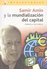 Tapa de Samir Amin Y La Mundializacion Del Capital (Intelectuales)