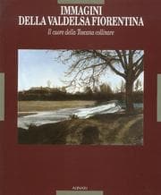 Tapa de Immagini della Valdelsa fiorentina, il cuore della Toscana collinare