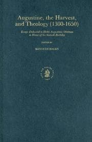 Tapa de Augustine, the Harvest, and Theology: Essays Dedicated to Heiko Augustinus Oberman in Honor of His Sixtieth Birthday (1300-1650 : Essays Dedicated to Heiko ... Oberman in Honor of His Sixtieth Birthday)