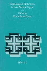 Tapa de Pilgrimage and holy space in late antique Egypt