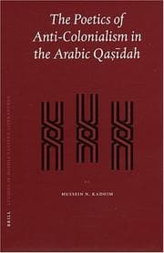 Tapa de Poetics of Anti-Colonialism in the Arabic Qasidah (Brill Studies in Middle Eastern Literatures)