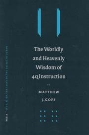 Tapa de The Worldly and Heavenly Wisdom of 4Q Instruction (Studies on the Texts of the Desert of Judah)