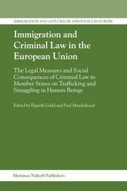 Tapa de Immigration And Criminal Law in the European Union (Immigration and Asylum Law and Policy in Europe) (Immigration and Asylum Law and Policy in Europe)