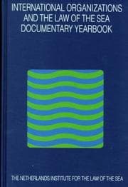 Tapa de International Organizations and the Law of the Sea:Vol. 13:Documentary Yearbook 1997 (International Organizations and the Law of the Sea)