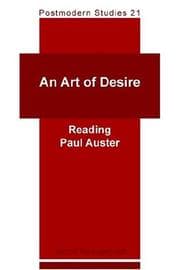 Tapa de An Art of Desire.Reading Paul Auster.(Postmodern Studies 21)