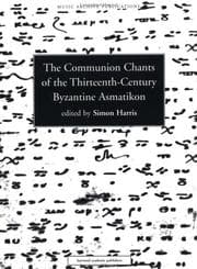 Tapa de Communion Chants of the Thirteenth-Century Byzantine Asmatikon (Dgeb Publication)