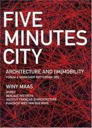 Tapa de Five Minutes City. Architecture and (Im)mobility Forum & Workshop Rotterdam