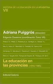 Tapa de LA Educacion En Las Provincias, 1945-1985 (Historia de la Educacion en la Argentina)